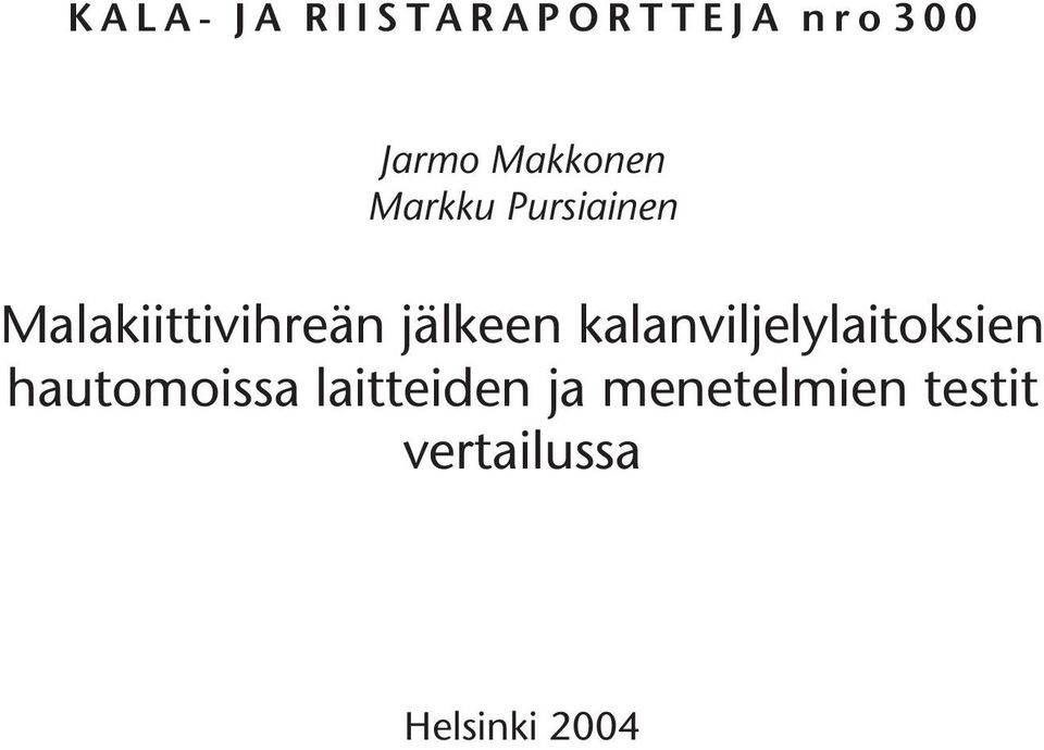 jälkeen kalanviljelylaitoksien hautomoissa