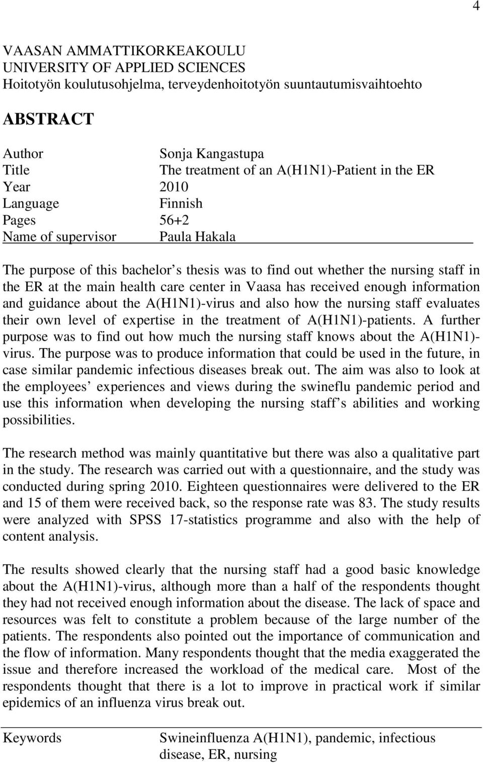 health care center in Vaasa has received enough information and guidance about the A(H1N1)-virus and also how the nursing staff evaluates their own level of expertise in the treatment of