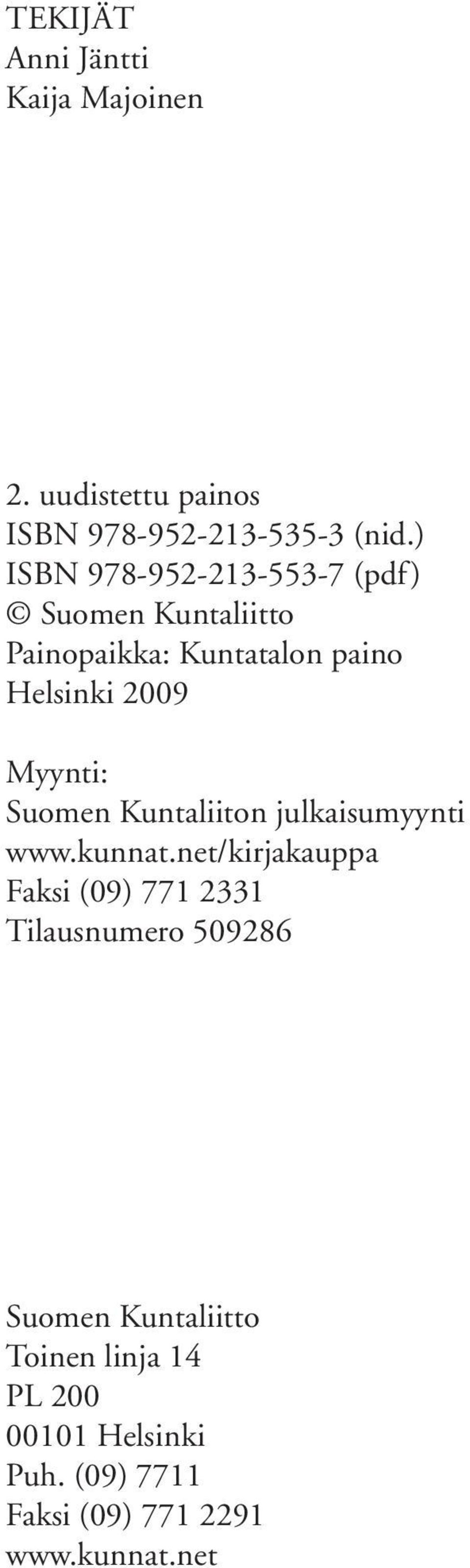 Myynti: Suomen Kuntaliiton julkaisumyynti www.kunnat.