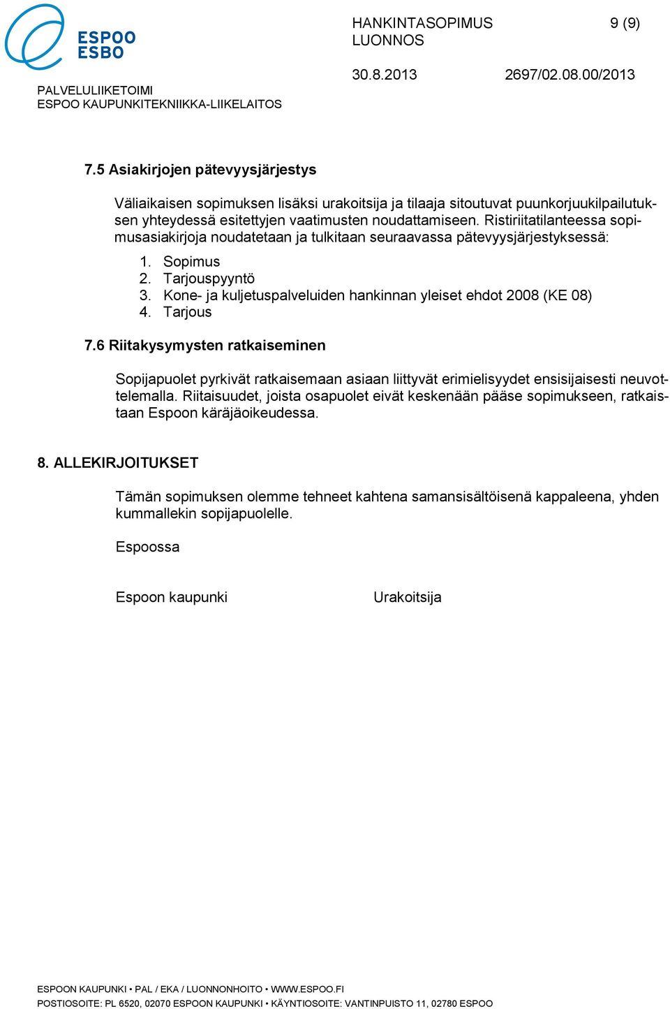 Kone- ja kuljetuspalveluiden hankinnan yleiset ehdot 2008 (KE 08) 4. Tarjous 7.