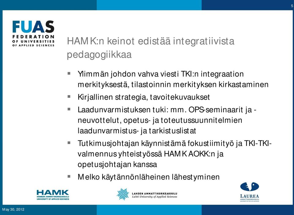 OPS-seminaarit ja - neuvottelut, opetus- ja toteutussuunnitelmien laadunvarmistus- ja tarkistuslistat Tutkimusjohtajan