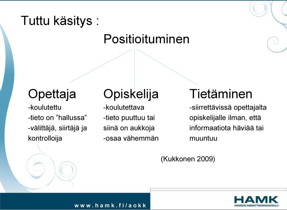 puuttuu tai opiskelijalle ilman, että -välittäjä, siirtäjä ja siinä on