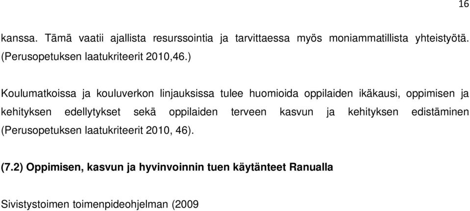 laatukriteerit 2010, 46). (7.