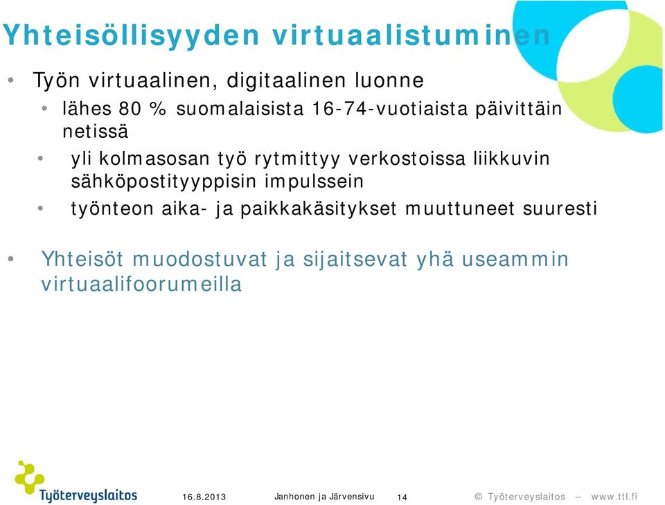 liikkuvin sähköpostityyppisin impulssein työnteon aika- ja paikkakäsitykset muuttuneet