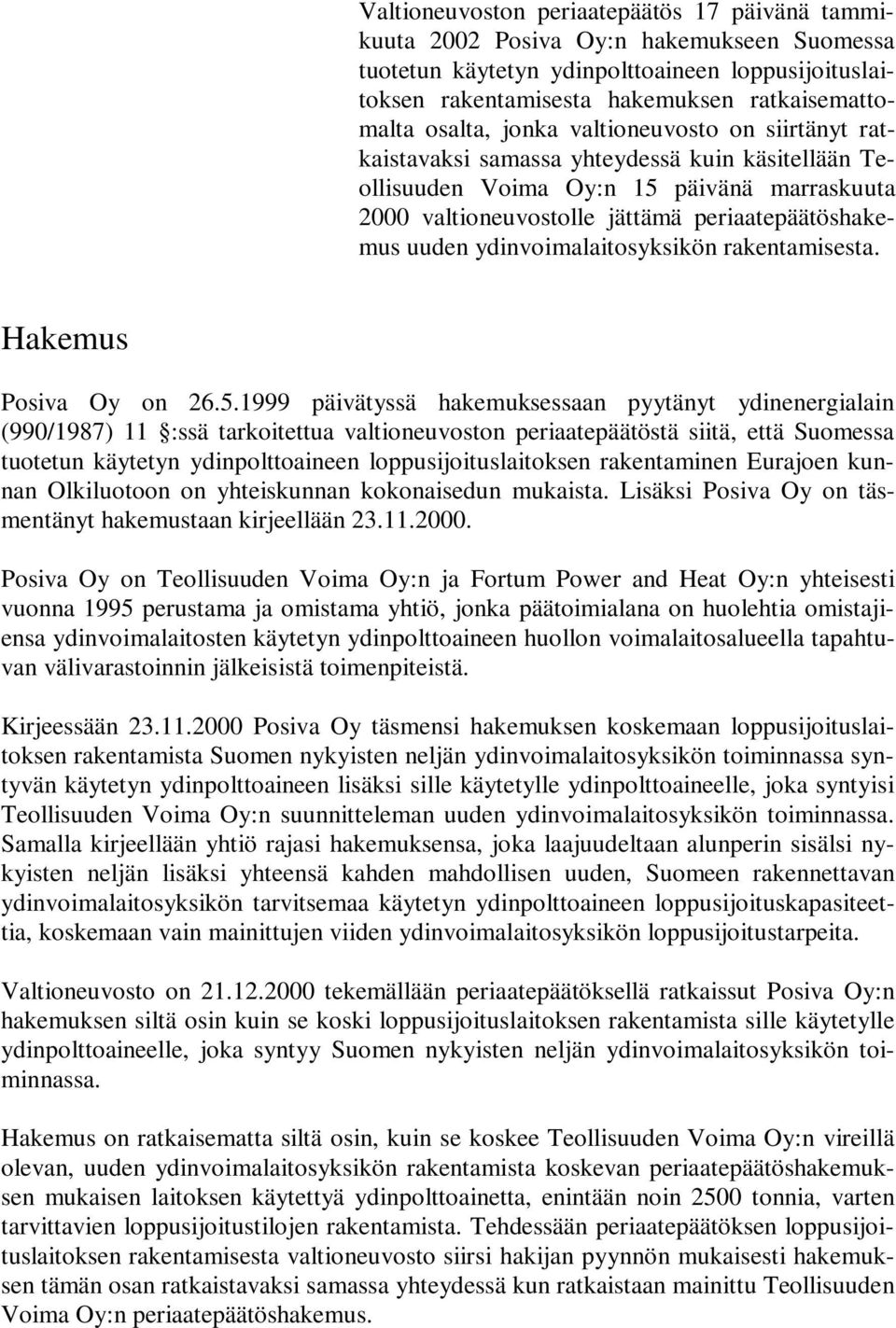 ydinvoimalaitosyksikön rakentamisesta. Hakemus Posiva Oy on 26.5.