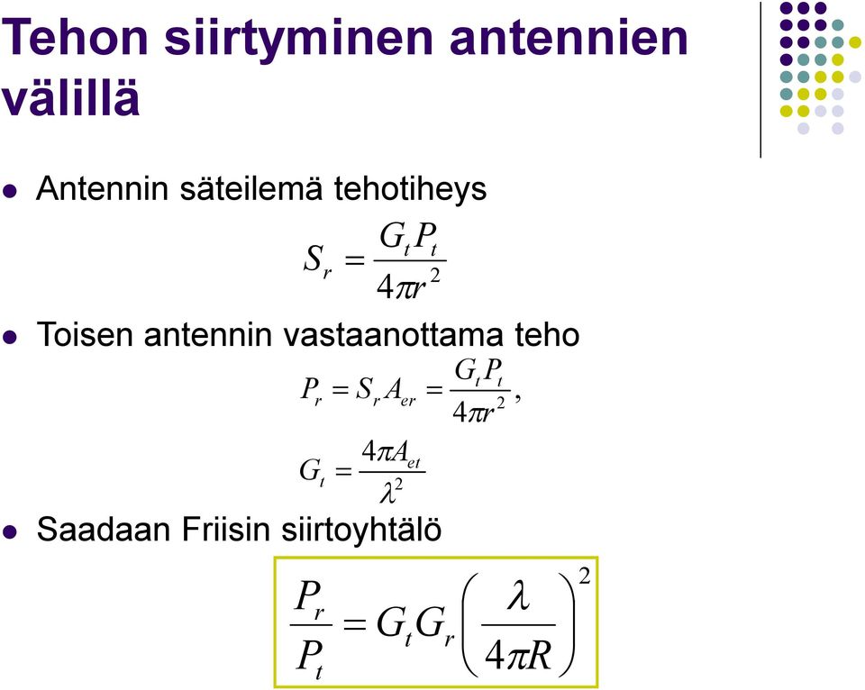 Friisin siirtoyhtälö 2 2 4, 4 l p p et t t t er r r A G r G