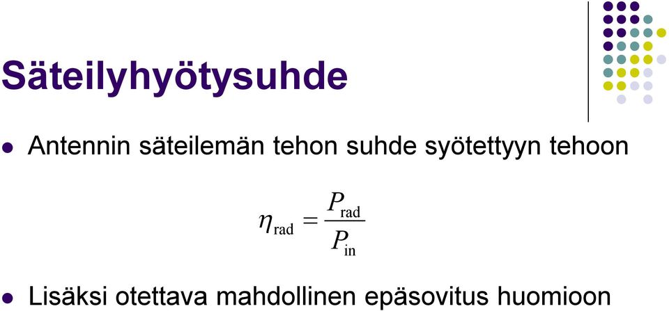 tehoon h rad = P P rad in Lisäksi