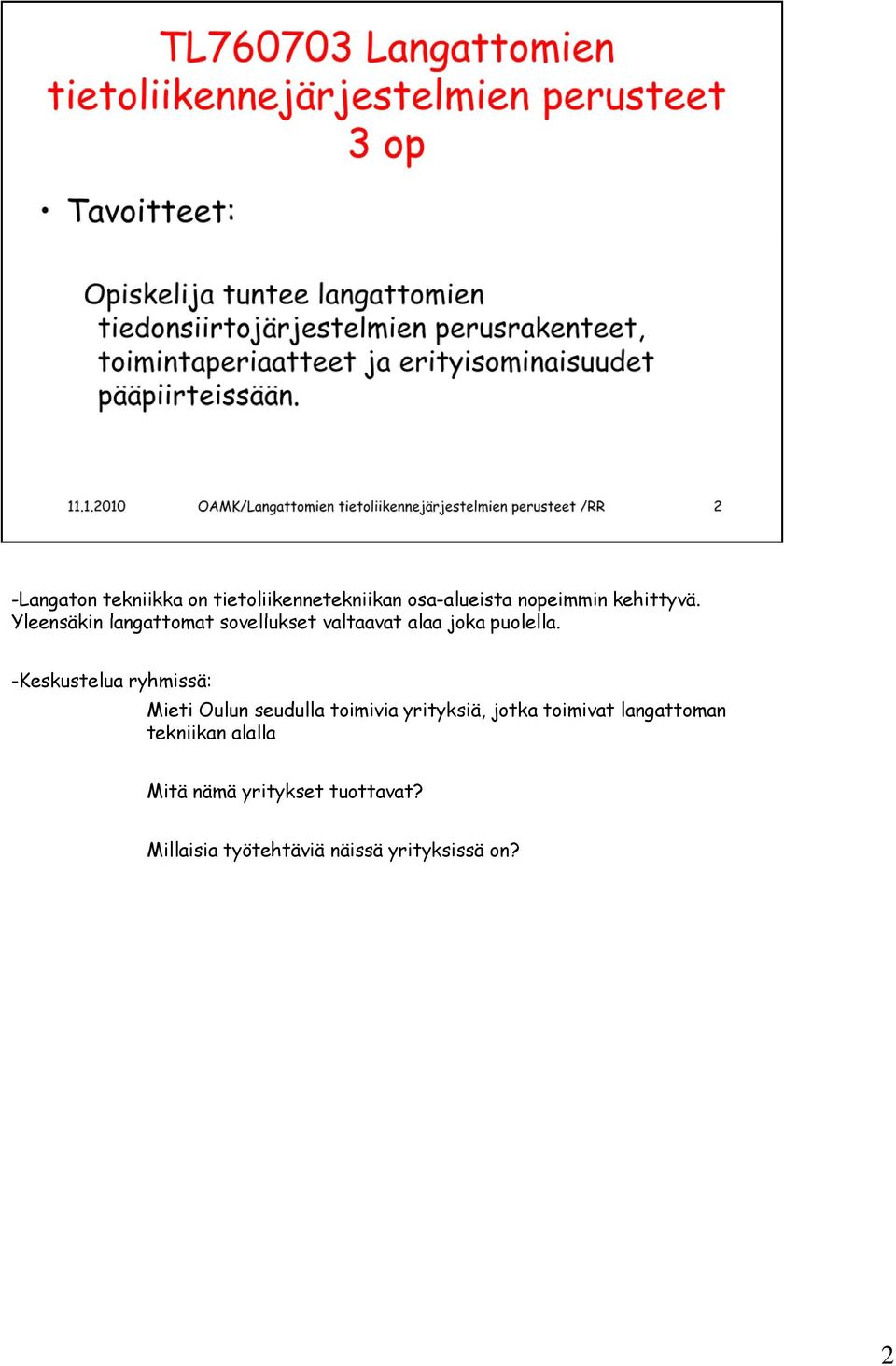 ll -Keskustelua ryhmissä: Mieti Oulun seudulla toimivia yrityksiä, jotka toimivat