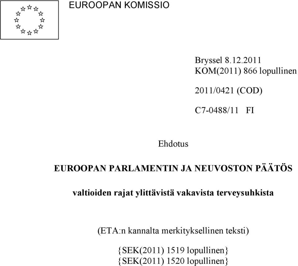 EUROOPAN PARLAMENTIN JA NEUVOSTON PÄÄTÖS valtioiden rajat ylittävistä
