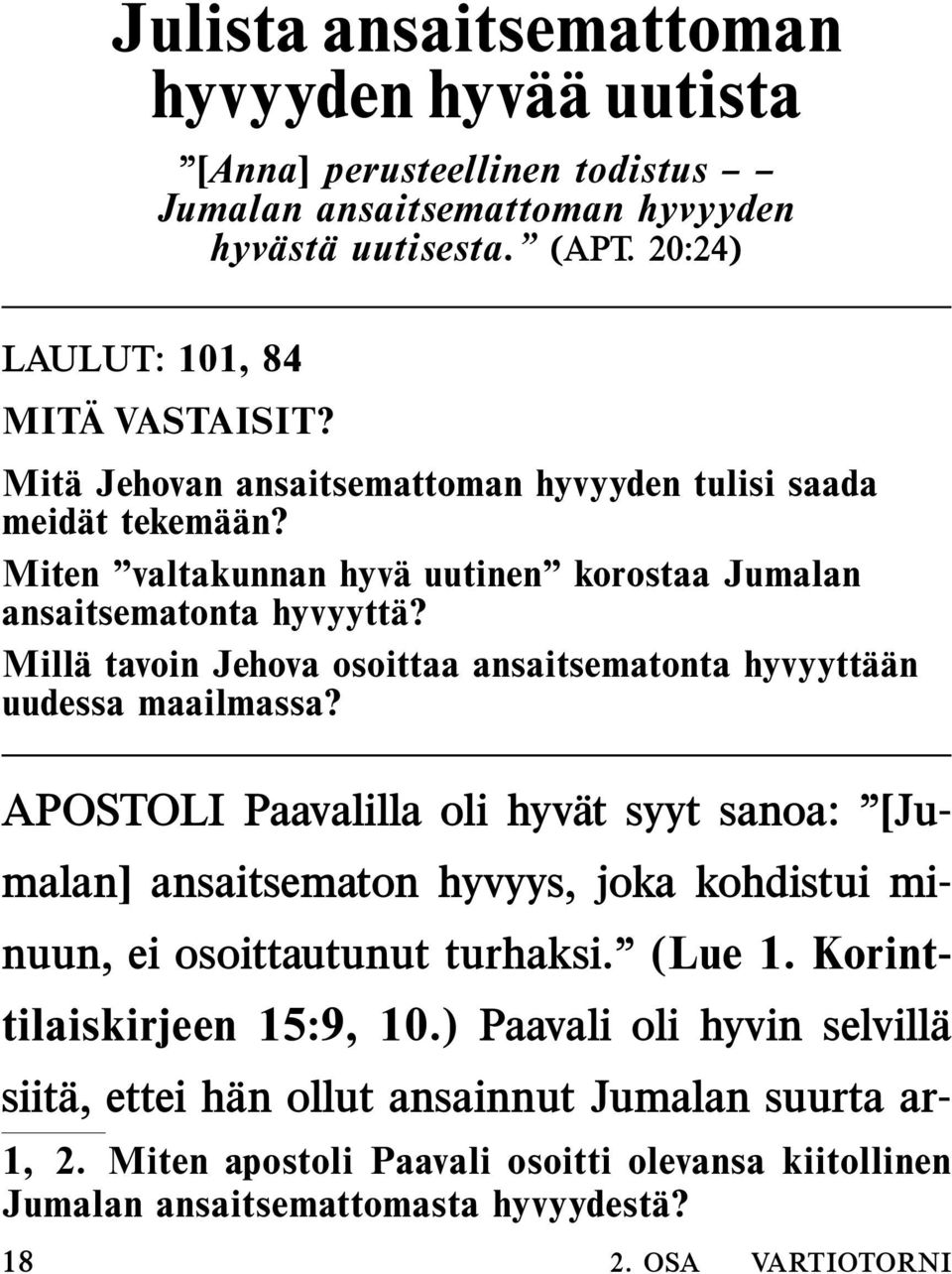 Milla tavoin Jehova osoittaa ansaitsematonta hyvyytta an uudessa maailmassa?