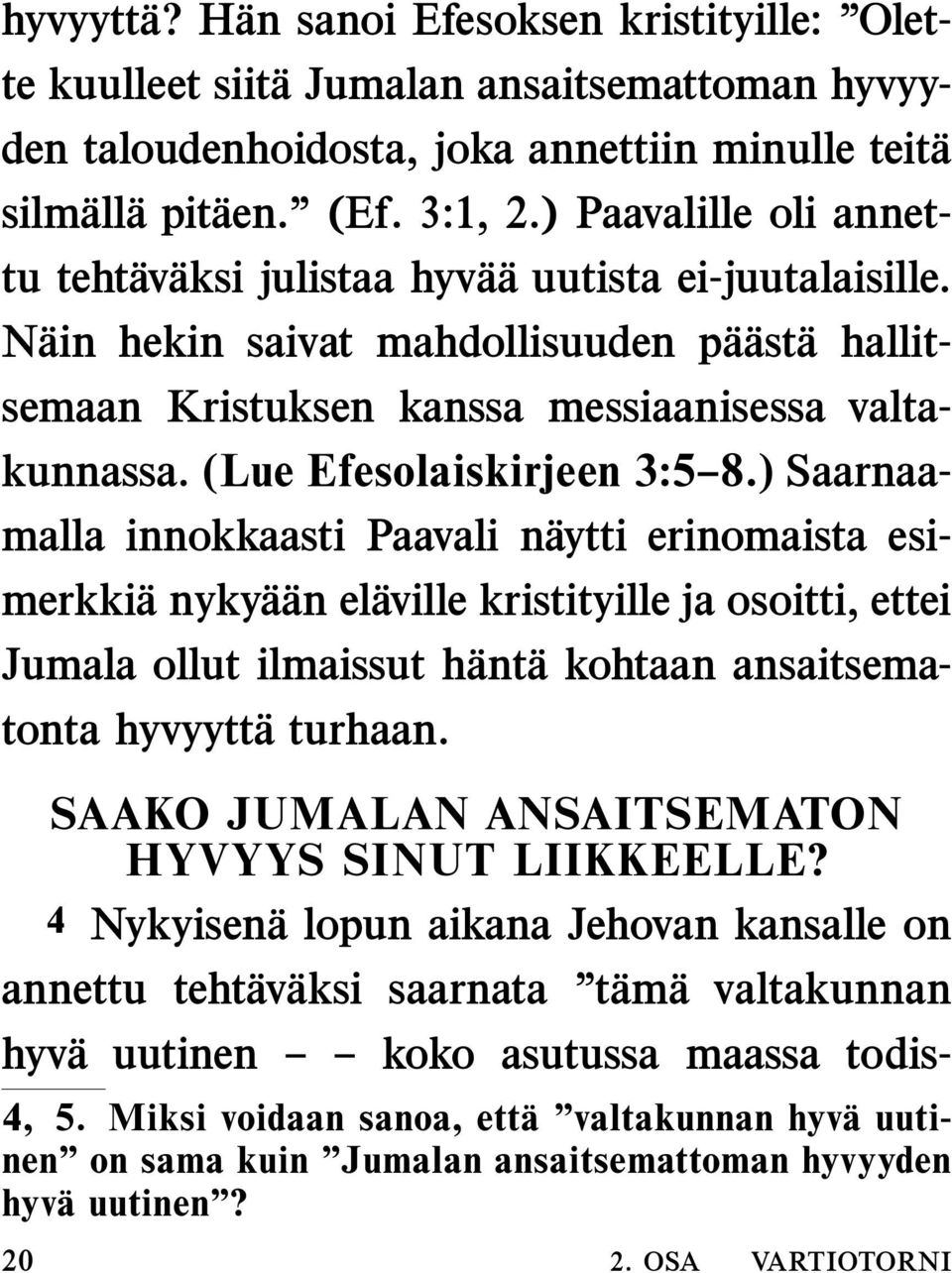 (Lue Efesolaiskirjeen 3:5 8.