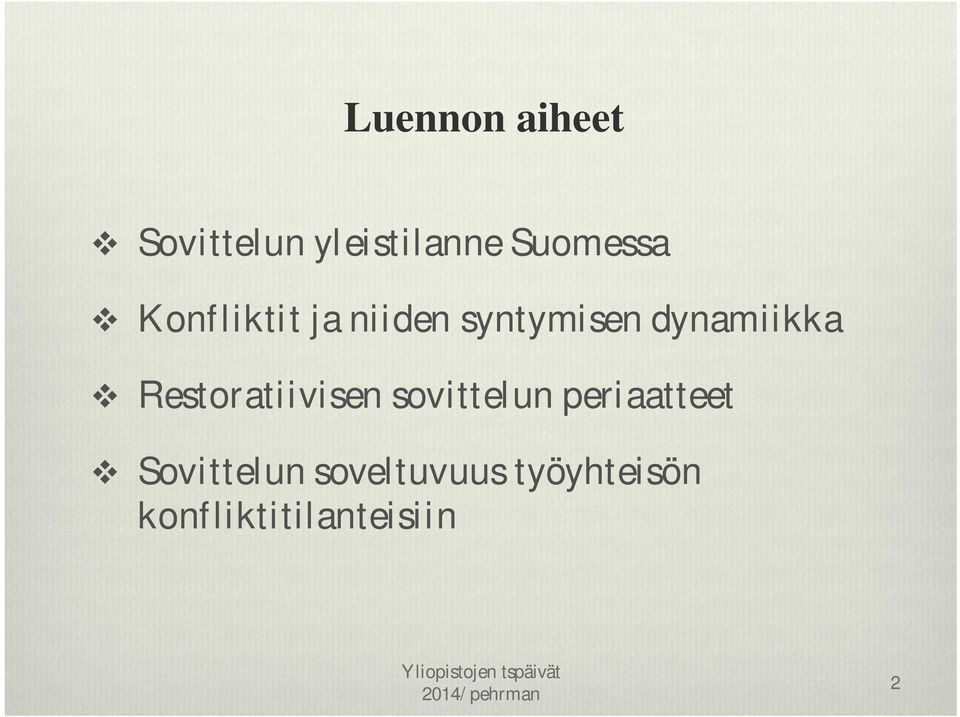 dynamiikka Restoratiivisen sovittelun