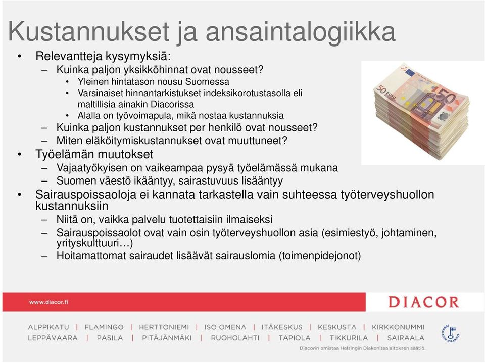 per henkilö ovat nousseet? Miten eläköitymiskustannukset ovat muuttuneet?