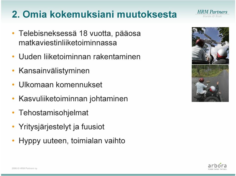 Kansainvälistyminen Ulkomaan komennukset Kasvuliiketoiminnan