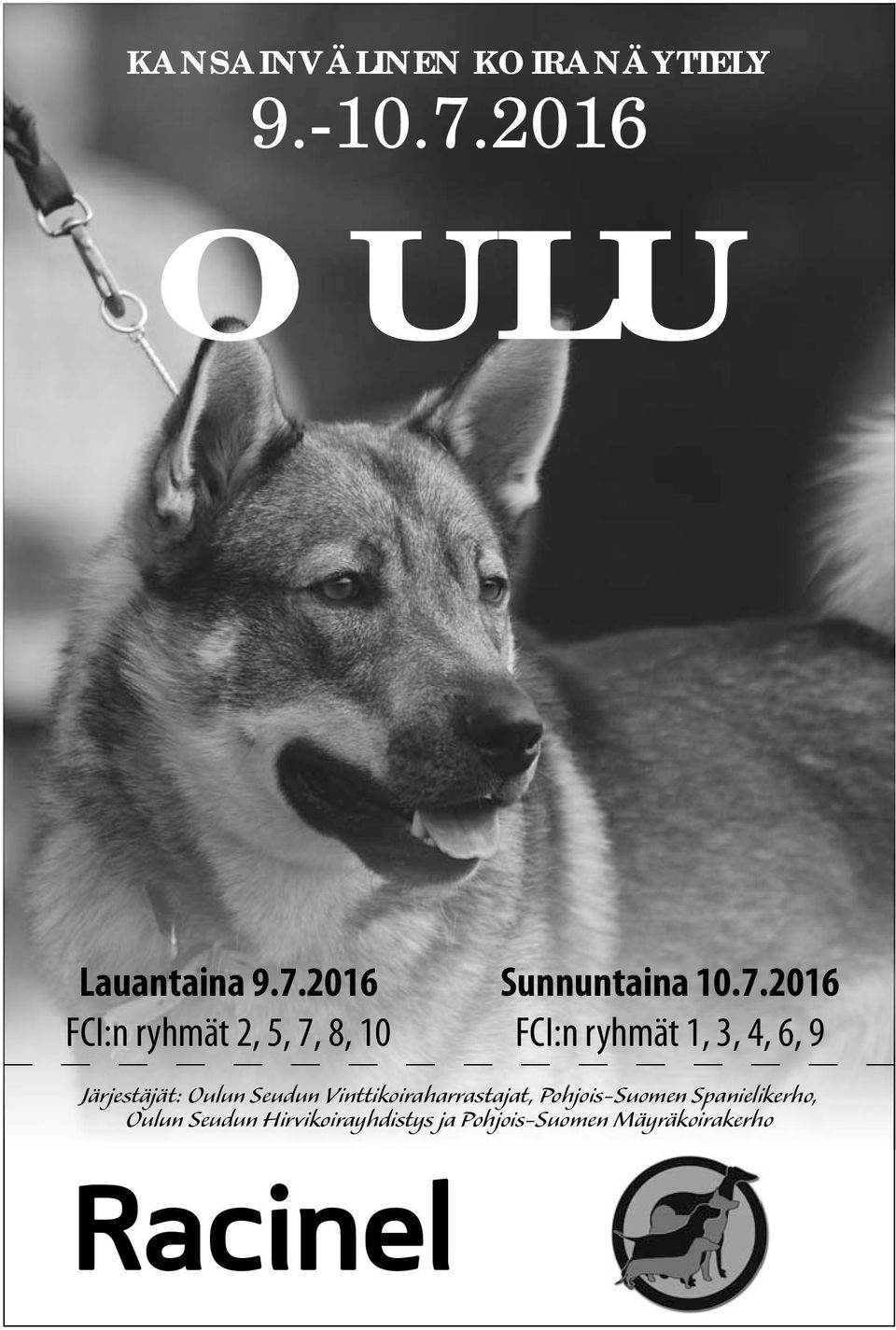 7.2016 FCI:n ryhmät 1, 3, 4, 6, 9 Järjestäjät: Oulun Seudun
