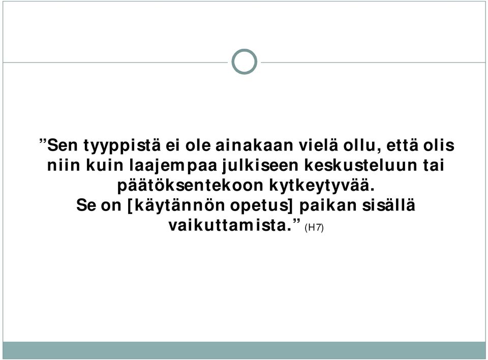 keskusteluun tai päätöksentekoon kytkeytyvää.