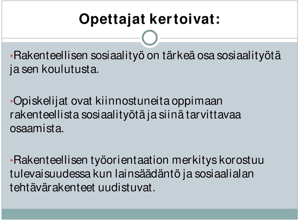 Opiskelijat ovat kiinnostuneita oppimaan rakenteellista sosiaalityötä ja siinä