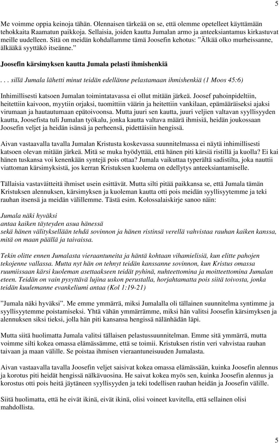 Joosefin kärsimyksen kautta Jumala pelasti ihmishenkiä.