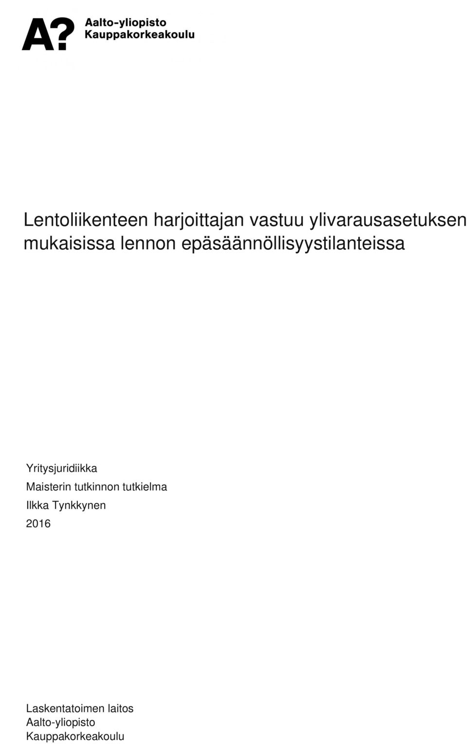 mukaisissa lennon epäsäännöllisyystilanteissa Yritysjuridiikka