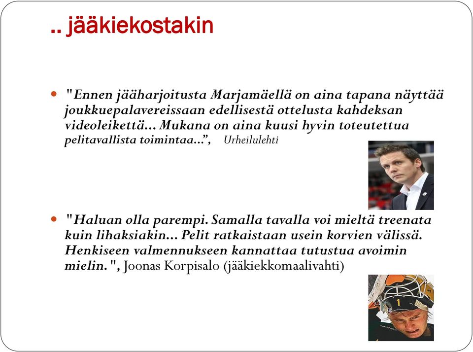 .., Urheilulehti "Haluan olla parempi. Samalla tavalla voi mieltä treenata kuin lihaksiakin.
