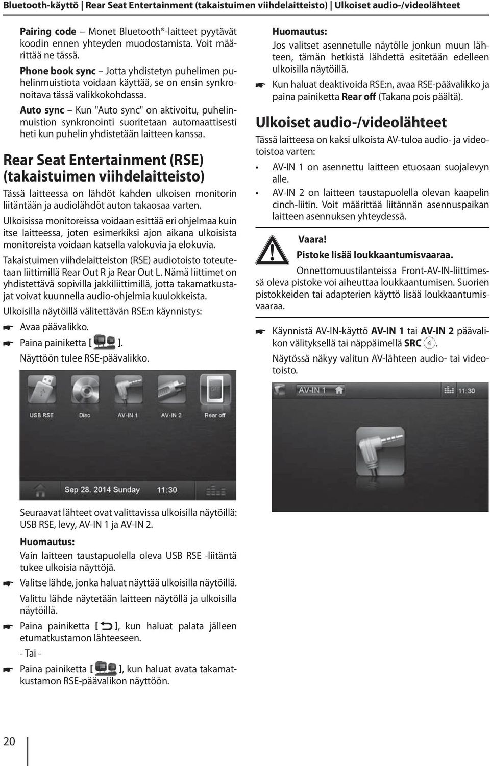 Auto sync Kun "Auto sync" on aktivoitu, puhelinmuistion synkronointi suoritetaan automaattisesti heti kun puhelin yhdistetään laitteen kanssa.