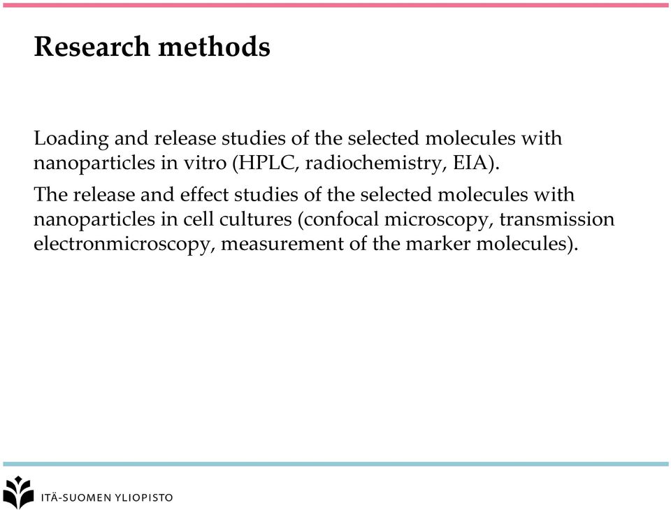 The release and effect studies of the selected molecules with nanoparticles in