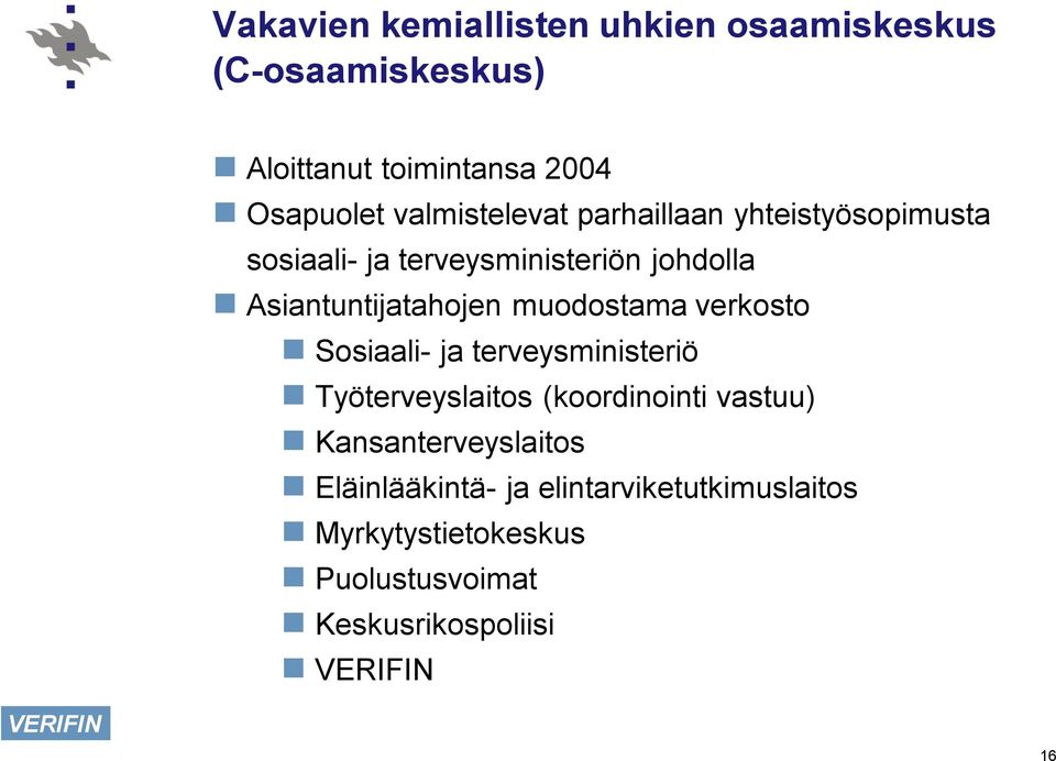 Asiantuntijatahojen muodostama verkosto Sosiaali- ja terveysministeriö Työterveyslaitos (koordinointi