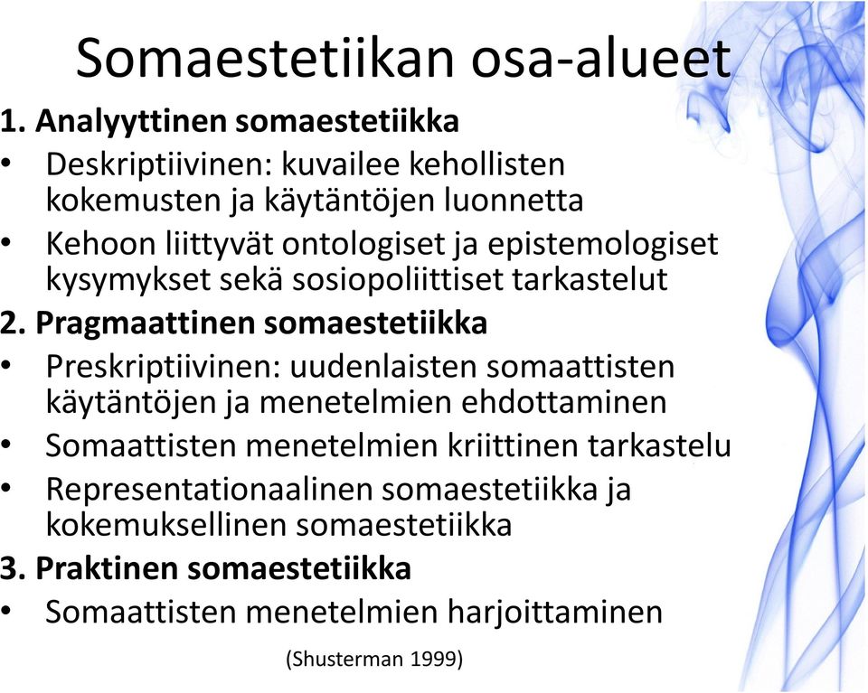 epistemologiset kysymykset sekä sosiopoliittiset tarkastelut 2.