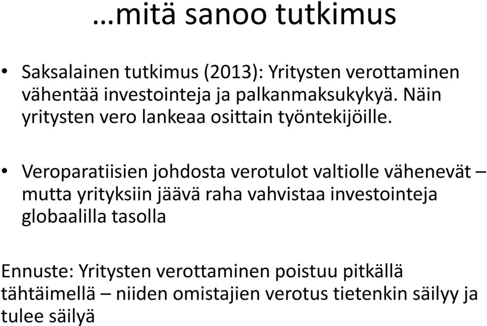 Veroparatiisien johdosta verotulot valtiolle vähenevät mutta yrityksiin jäävä raha vahvistaa