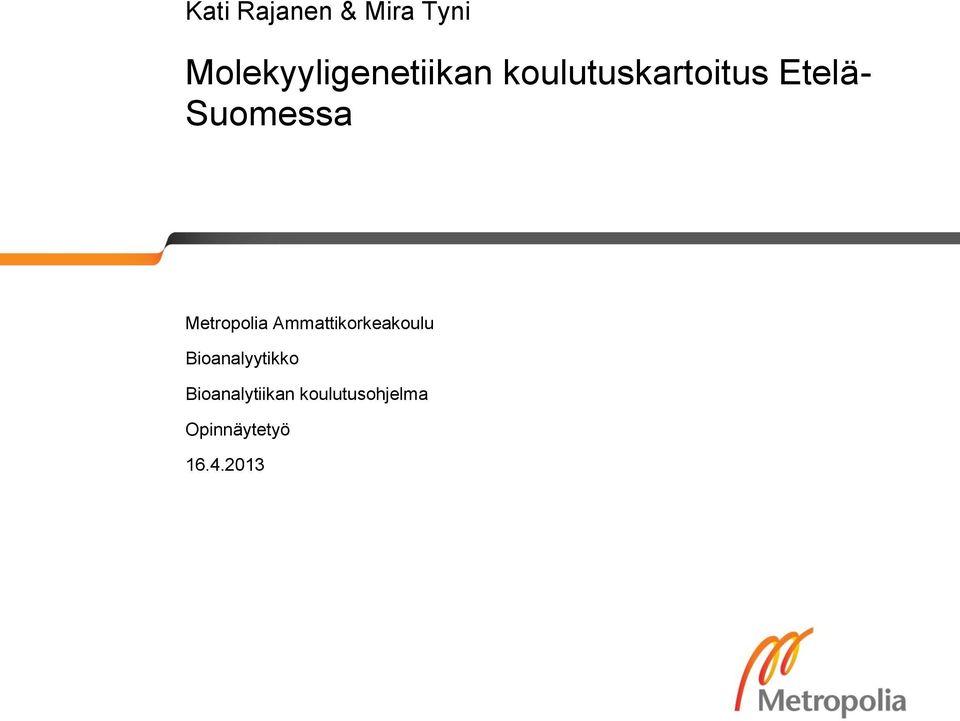 Etelä- Suomessa Metropolia