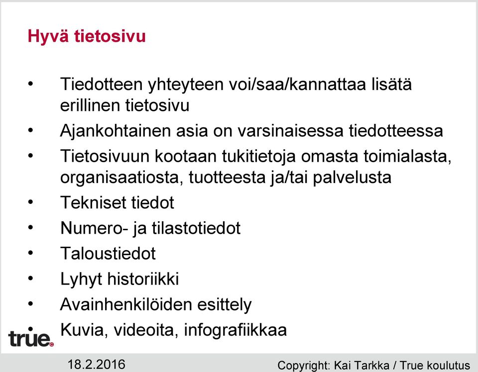 toimialasta, organisaatiosta, tuotteesta ja/tai palvelusta Tekniset tiedot Numero- ja