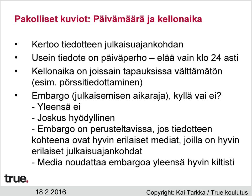 pörssitiedottaminen) Embargo (julkaisemisen aikaraja), kyllä vai ei?