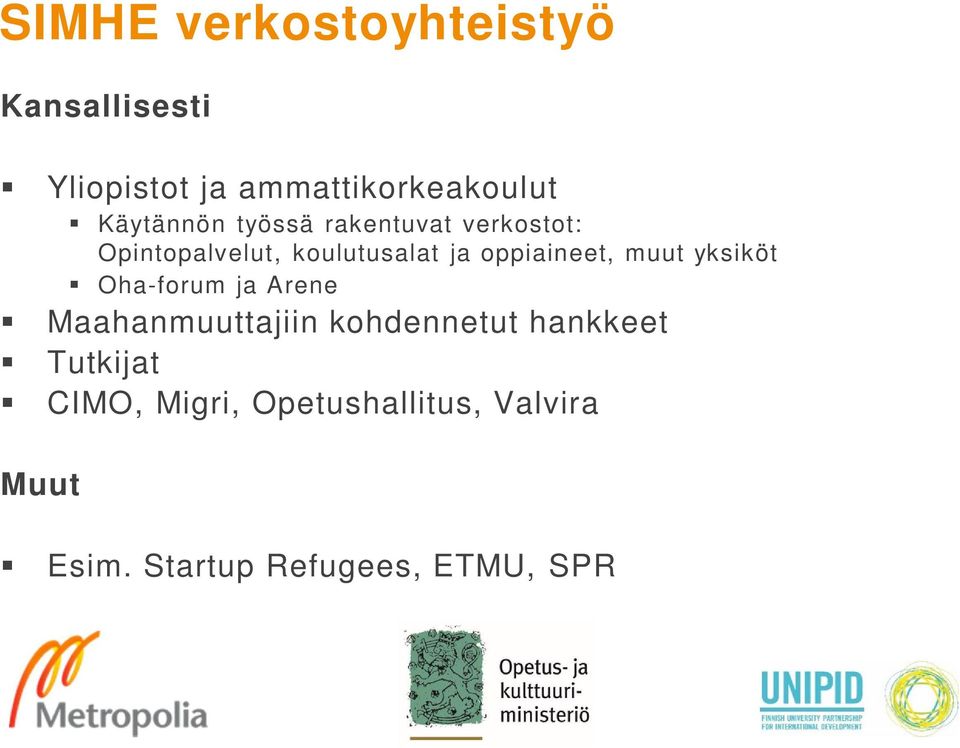 oppiaineet, muut yksiköt Oha-forum ja Arene Maahanmuuttajiin kohdennetut