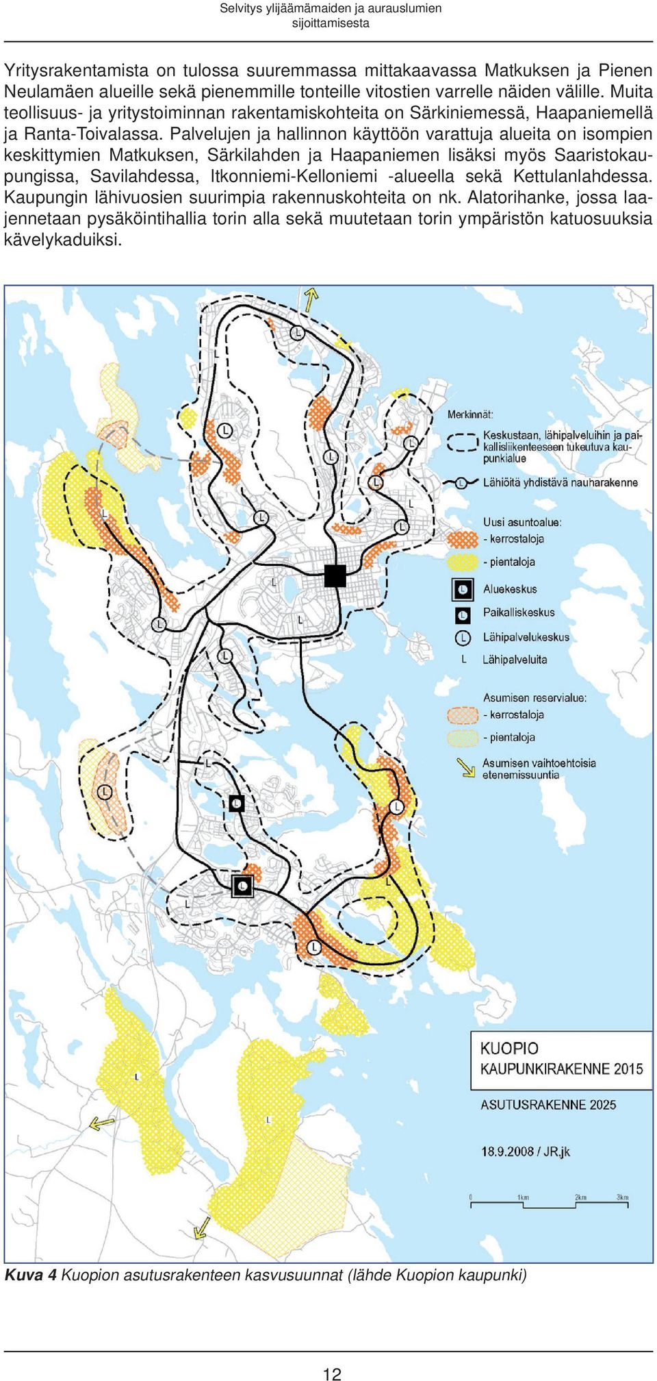 Palvelujen ja hallinnon käyttöön varattuja alueita on isompien keskittymien Matkuksen, Särkilahden ja Haapaniemen lisäksi myös Saaristokaupungissa, Savilahdessa,