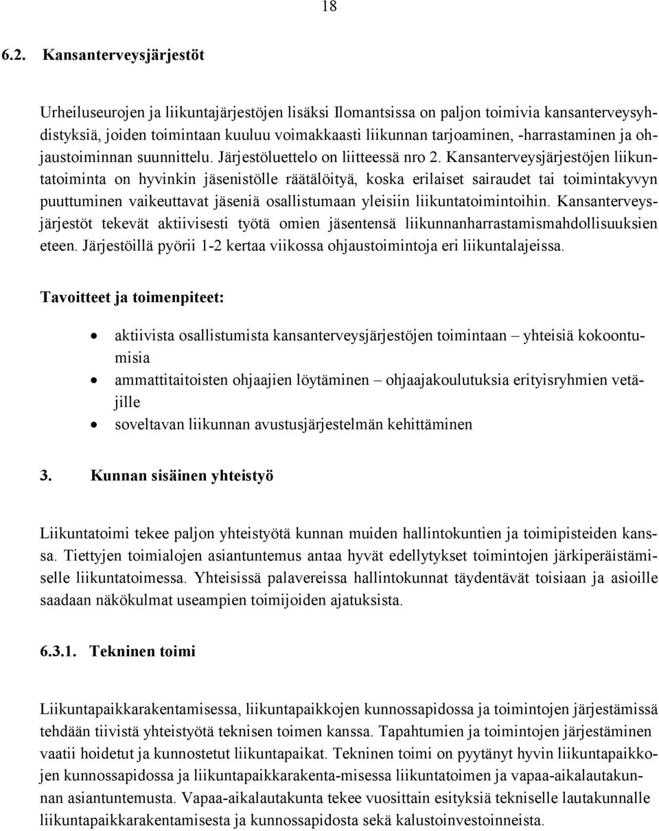 -harrastaminen ja ohjaustoiminnan suunnittelu. Järjestöluettelo on liitteessä nro 2.