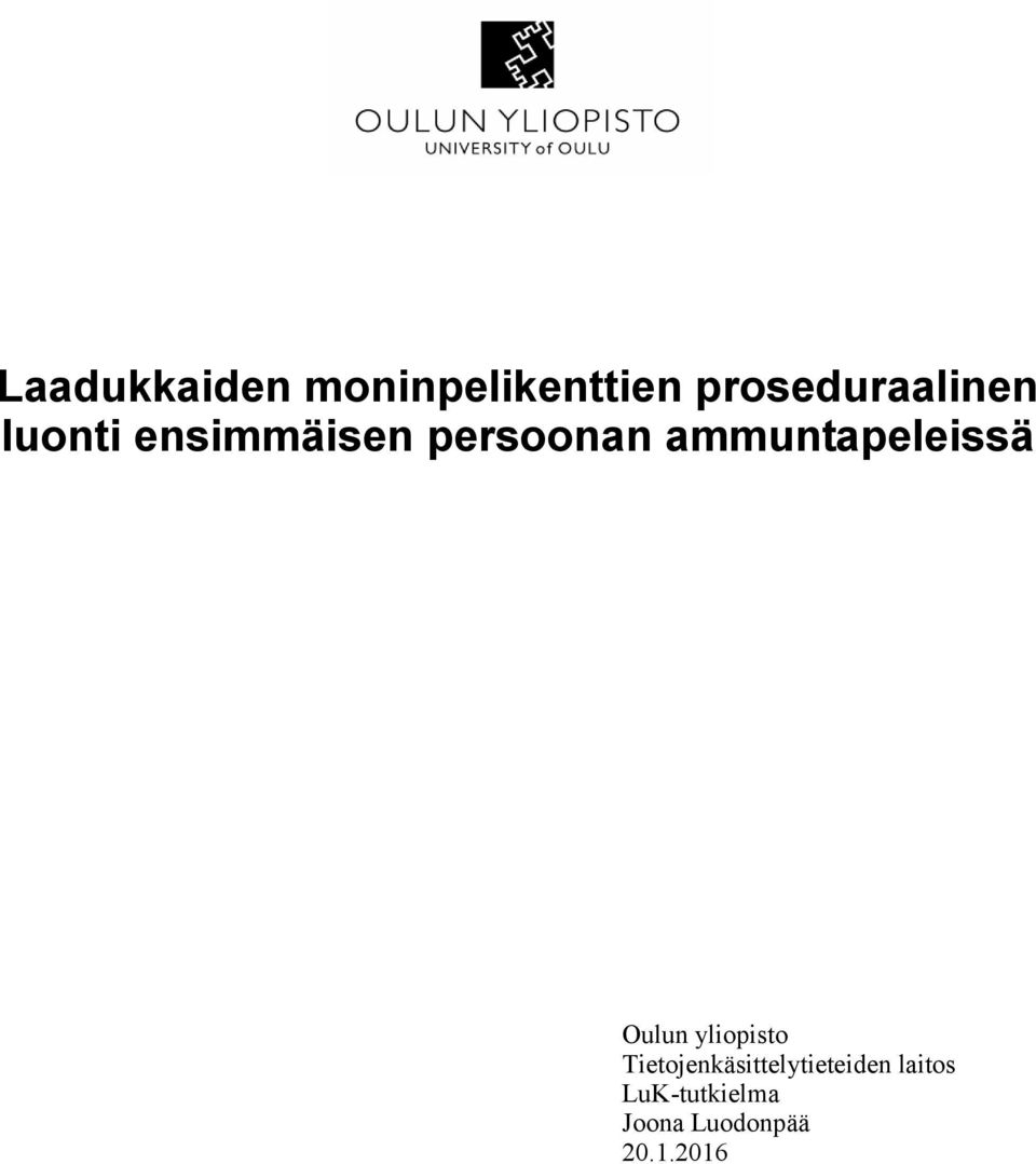 ammuntapeleissä Oulun yliopisto