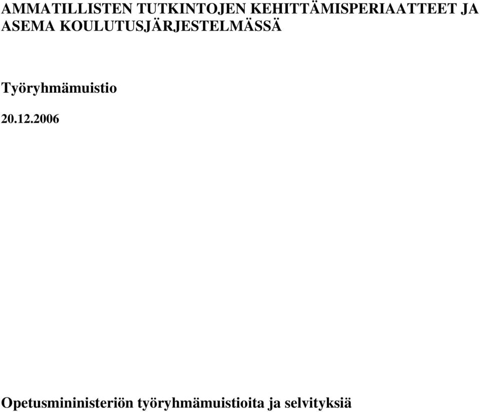 KOULUTUSJÄRJESTELMÄSSÄ Työryhmämuistio