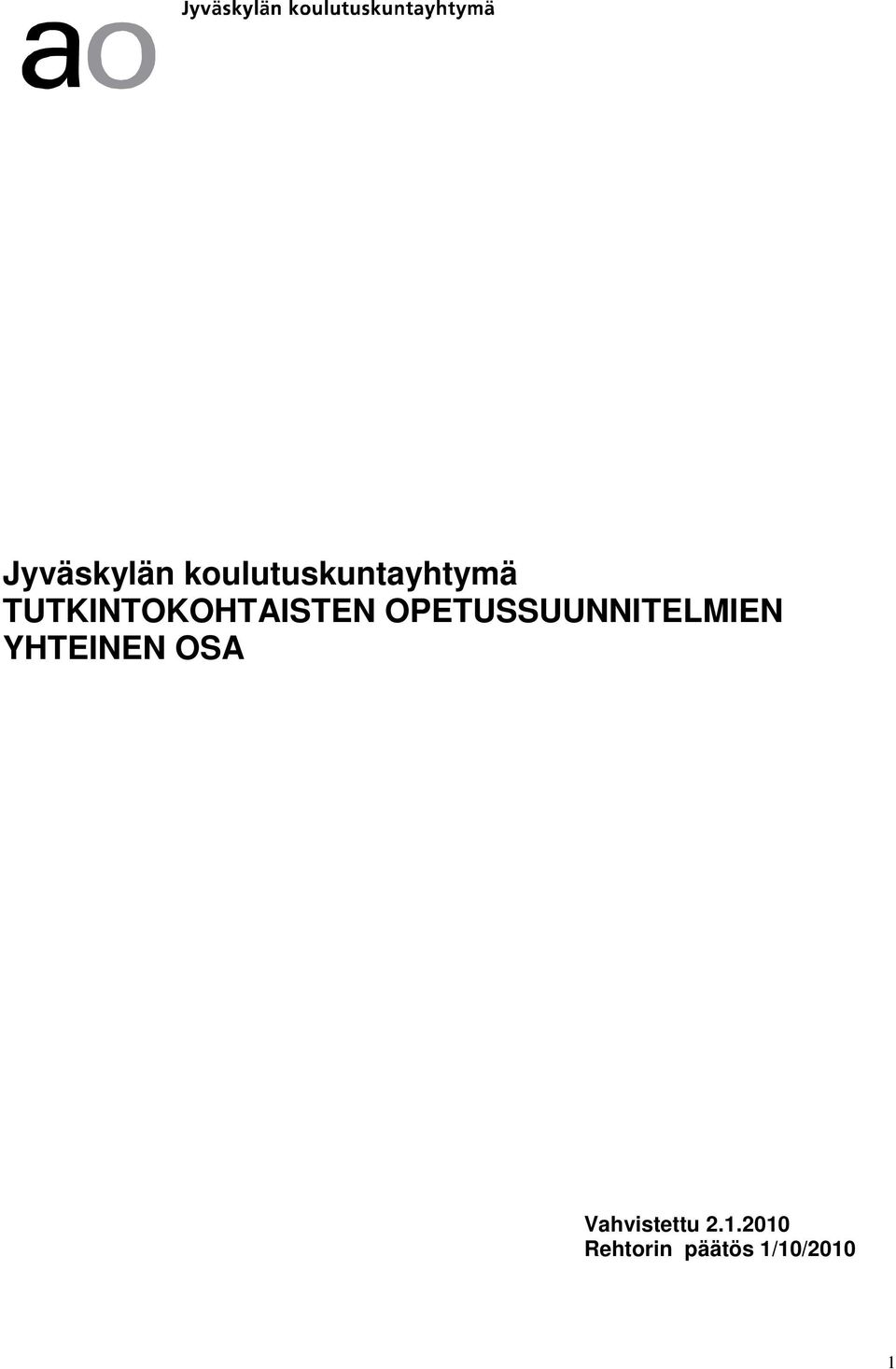 OPETUSSUUNNITELMIEN YHTEINEN OSA
