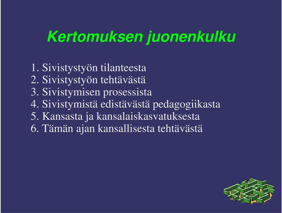 Sivistymistä edistävästä pedagogiikasta 5.