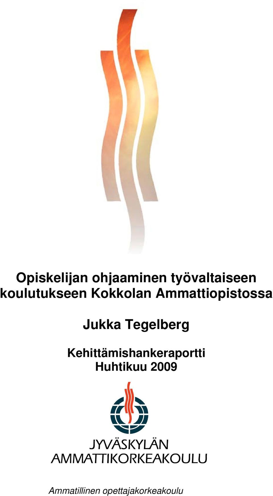 Jukka Tegelberg Kehittämishankeraportti