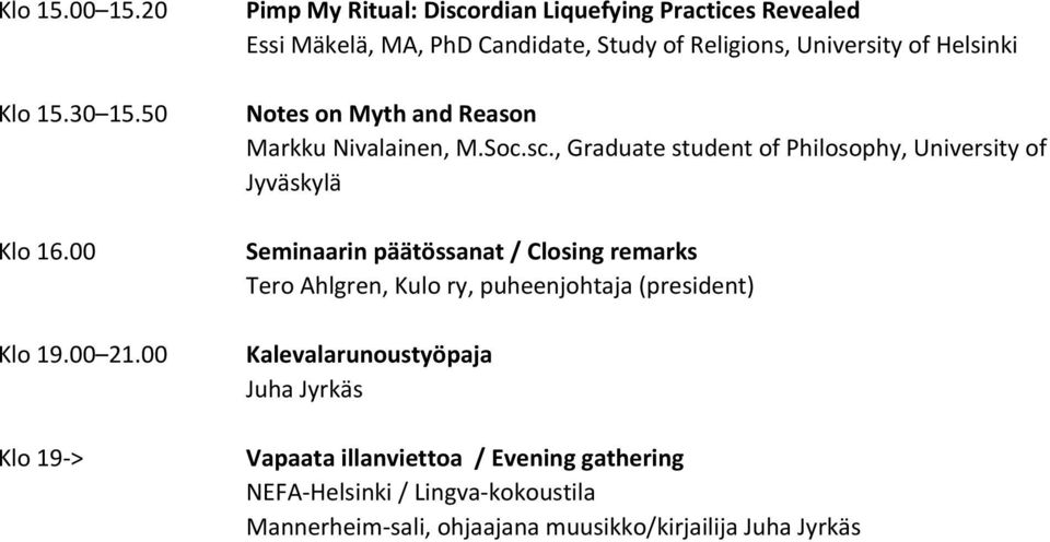 Helsinki Notes on Myth and Reason Markku Nivalainen, M.Soc.sc.