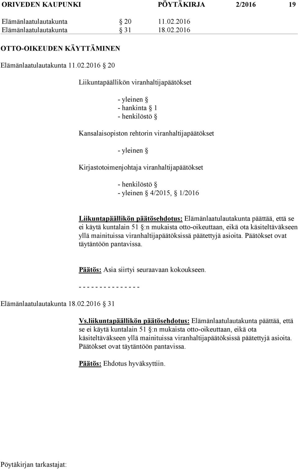 2016 OTTO-OIKEUDEN KÄYTTÄMINEN Elämänlaatulautakunta 11.02.