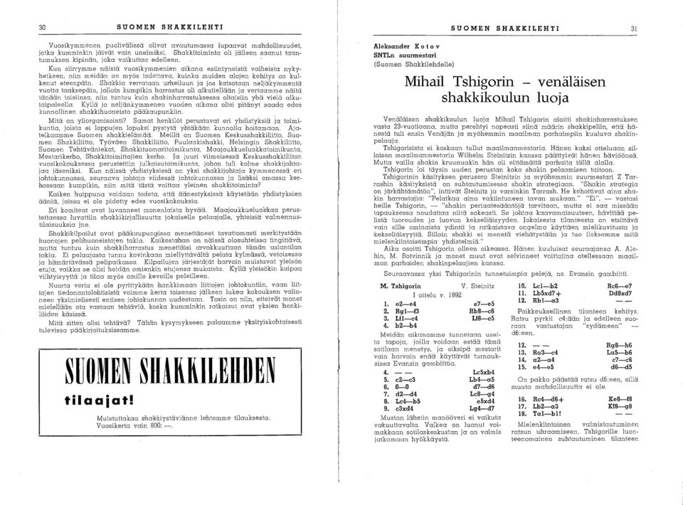 eteenpäin, Shakkia verrataan urheiluun ja jos katsotaan nevjäkymmentä vuotta taaksepäin, jolloin kumpikin harrastus oli alkutiellään ja vertaamme näitä tänään toisiinsa, niin tuntuu kuin