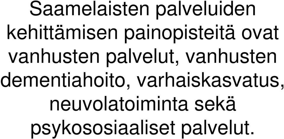 vanhusten dementiahoito, varhaiskasvatus,