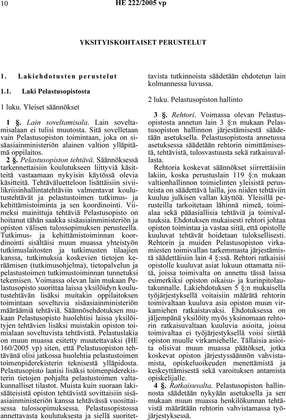Säännöksessä tarkennettaisiin koulutukseen liittyviä käsitteitä vastaamaan nykyisin käytössä olevia käsitteitä.