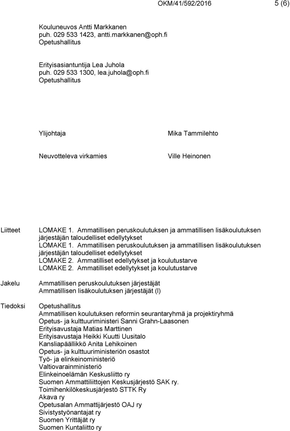 Ammatillisen peruskoulutuksen ja ammatillisen lisäkoulutuksen järjestäjän taloudelliset edellytykset LOMAKE 1.