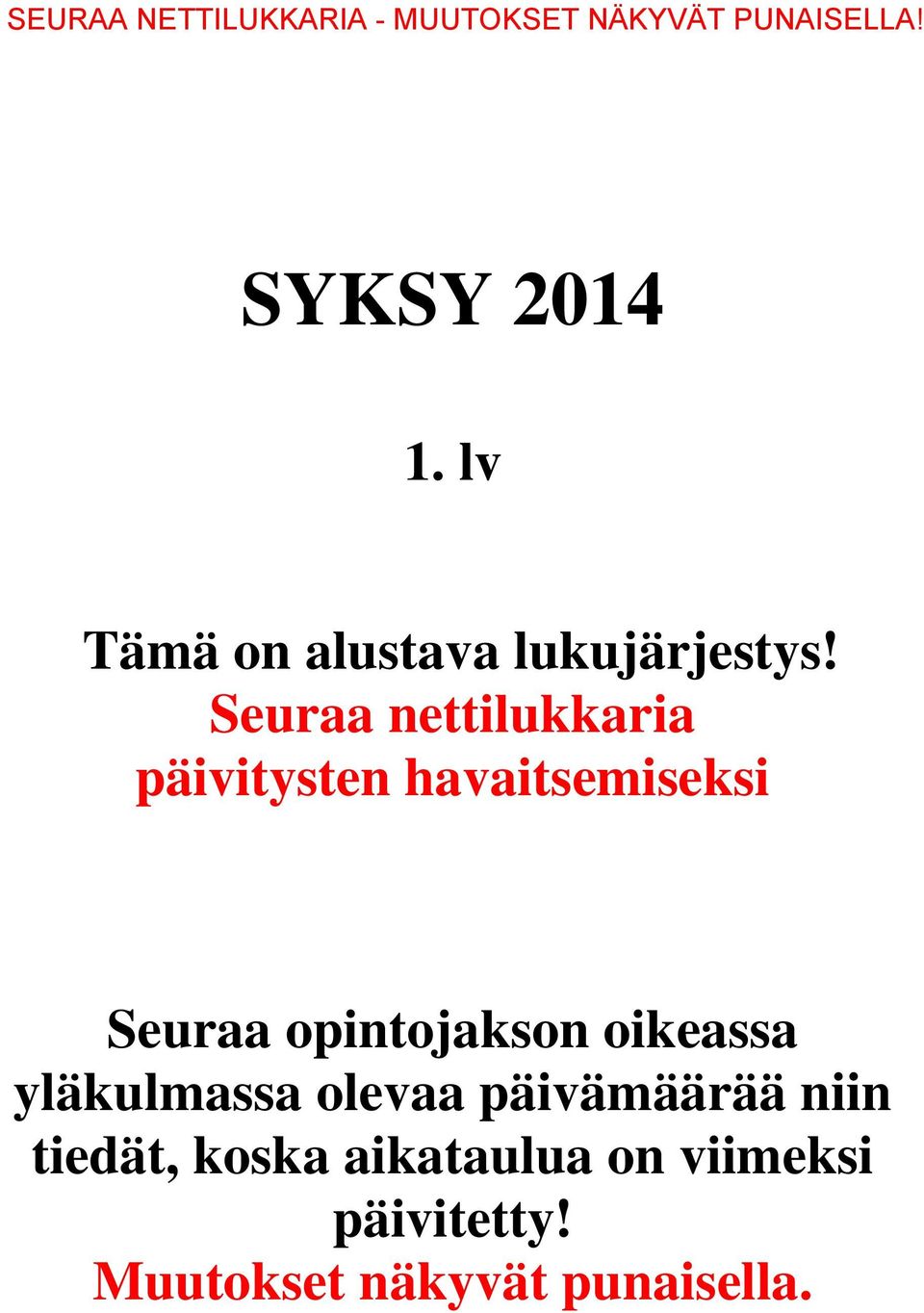 opintojakson oikeassa yläkulmassa olevaa päivämäärää niin