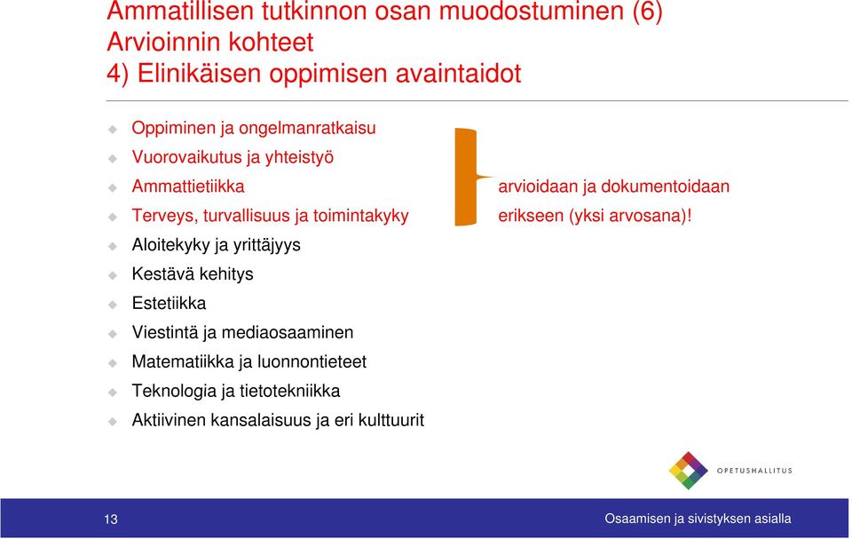 toimintakyky erikseen (yksi arvosana)!