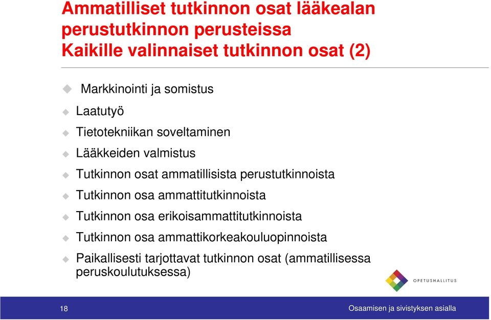 Tutkinnon osa ammattitutkinnoista tki i t Tutkinnon osa erikoisammattitutkinnoista Tutkinnon osa