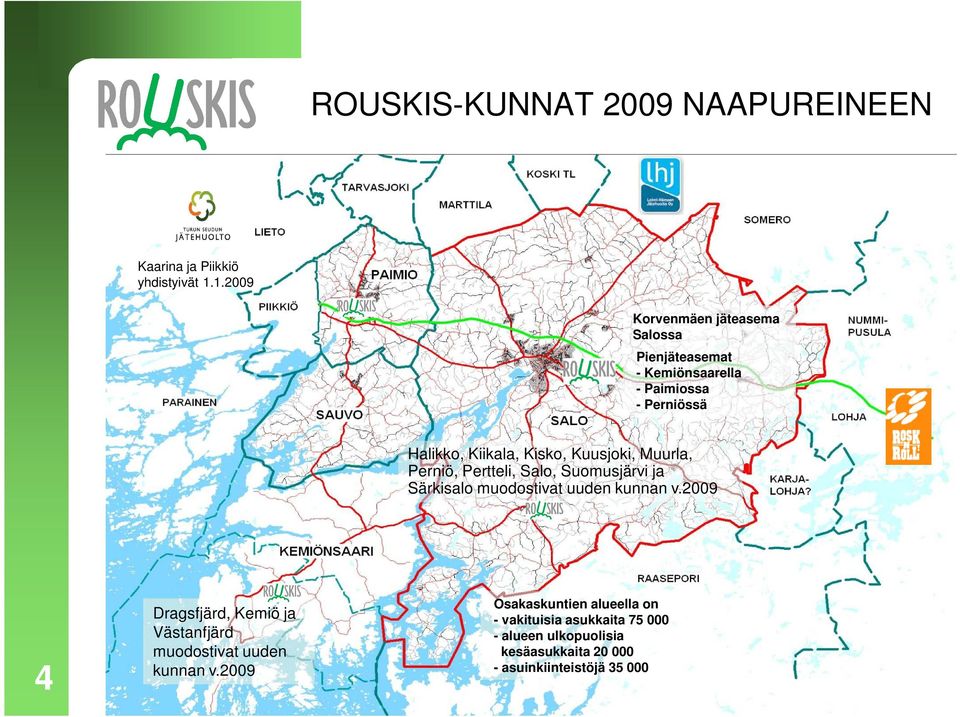 Kuusjoki, Muurla, Perniö, Pertteli, Salo, Suomusjärvi ja Särkisalo muodostivat uuden kunnan v.